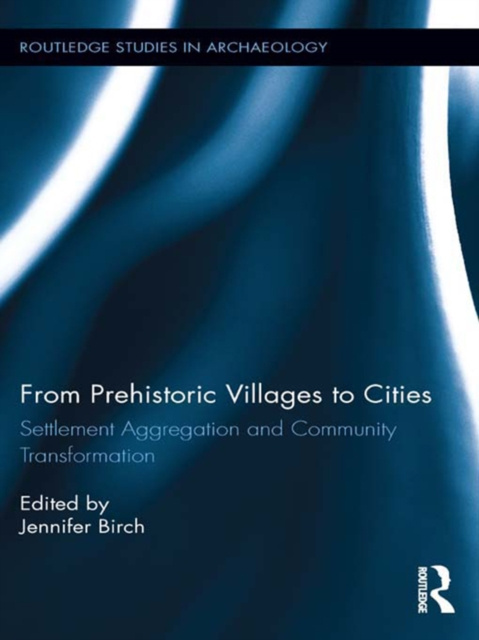 E-knjiga From Prehistoric Villages to Cities Jennifer Birch