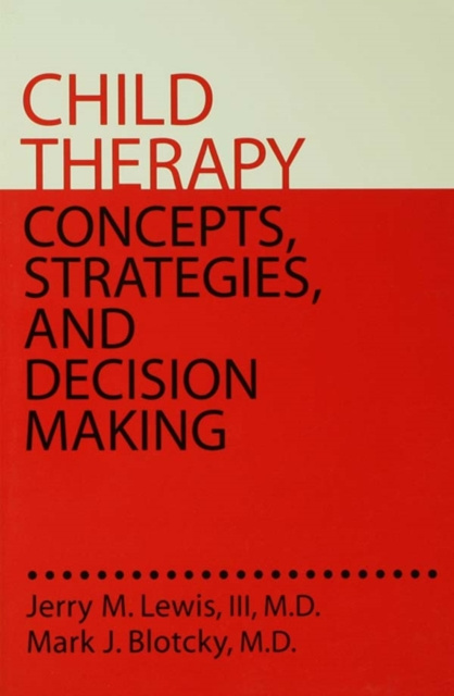 E-book Child Therapy: Concepts, Strategies,And Decision Making Jerry M. Lewis III MD