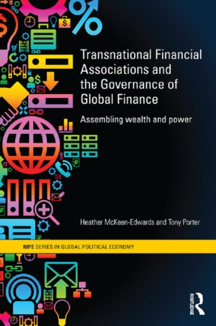E-kniha Transnational Financial Associations and the Governance of Global Finance Heather McKeen-Edwards