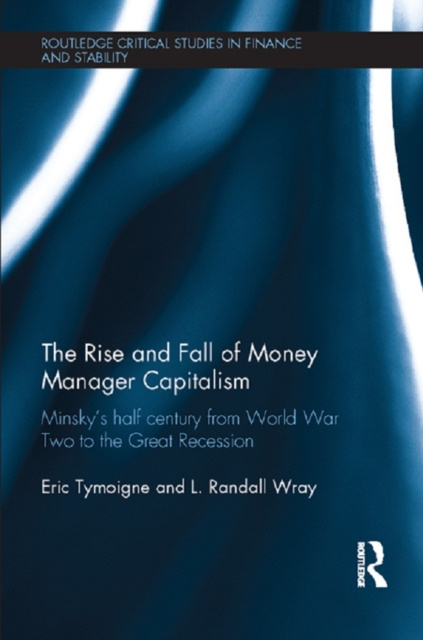 E-kniha Rise and Fall of Money Manager Capitalism Eric Tymoigne