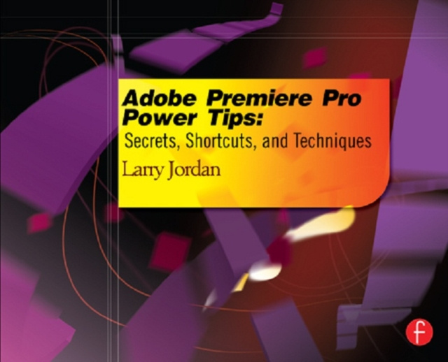 E-book Adobe Premiere Pro Power Tips Larry Jordan