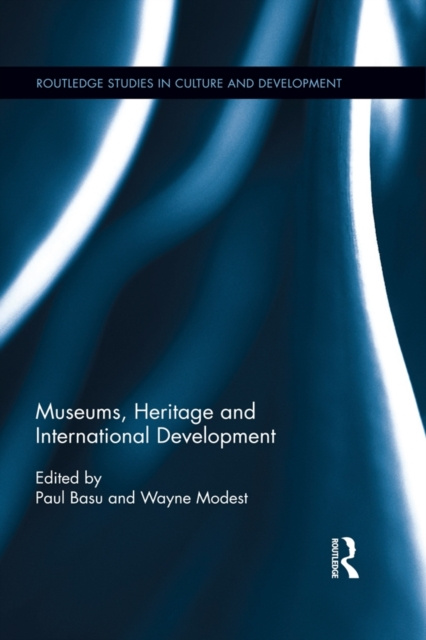 Livre numérique Museums, Heritage and International Development Paul Basu