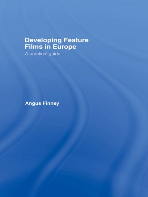 E-book Developing Feature Films in Europe Angus Finney