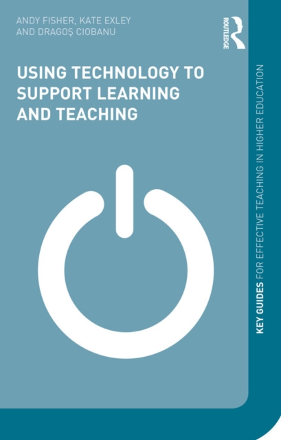E-book Using Technology to Support Learning and Teaching Andy Fisher