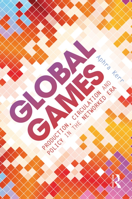 ebook Global Games Aphra Kerr