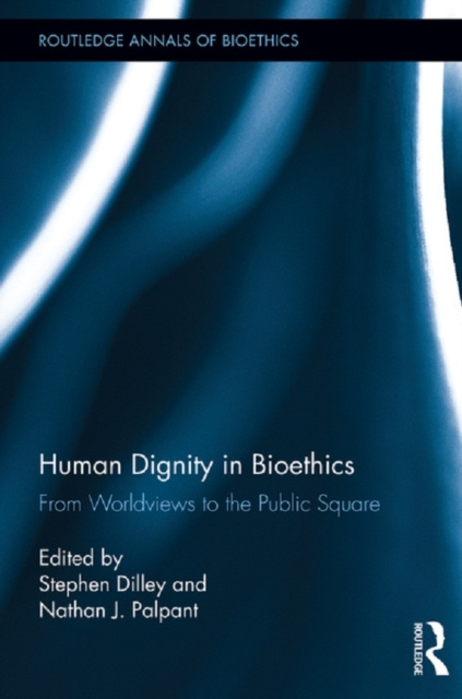 E-book Human Dignity in Bioethics Stephen Dilley