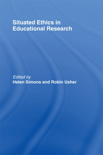 E-book Situated Ethics in Educational Research Helen Simons