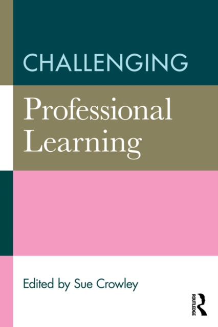 E-book Challenging Professional Learning Sue Crowley