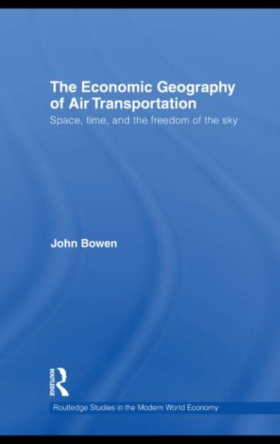 E-kniha Economic Geography of Air Transportation John T. Bowen