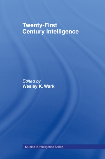 E-book Twenty-First Century Intelligence Wesley K. Wark