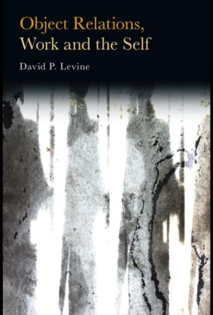 E-knjiga Object Relations, Work and the Self David P. Levine