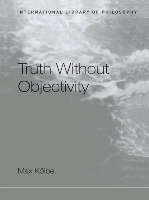 E-book Truth Without Objectivity Max Kolbel