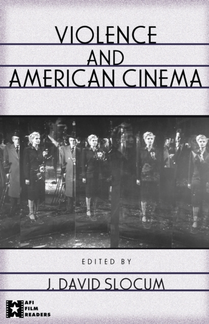 E-kniha Violence and American Cinema J. David Slocum