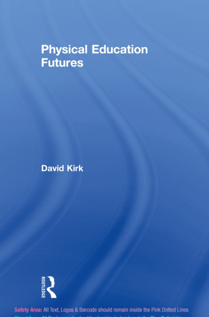 E-book Physical Education Futures David Kirk
