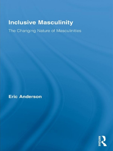 E-Book Inclusive Masculinity Eric Anderson