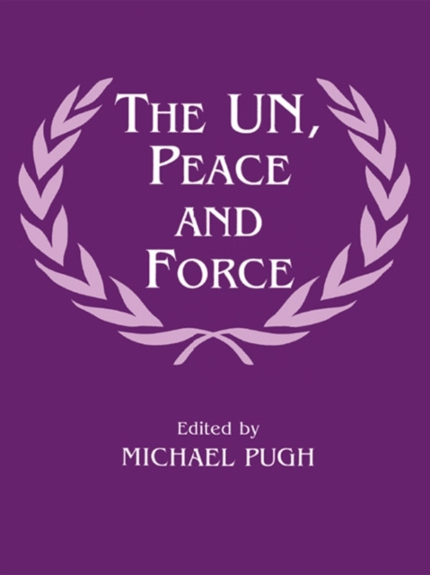E-book UN, Peace and Force Michael Pugh