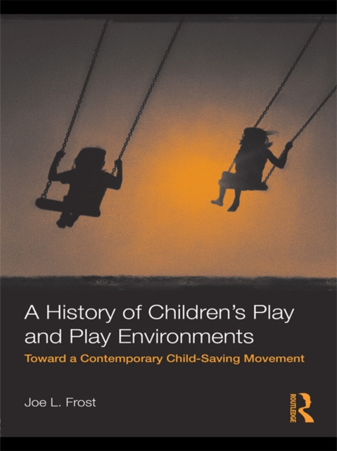 E-kniha History of Children's Play and Play Environments Joe L. Frost
