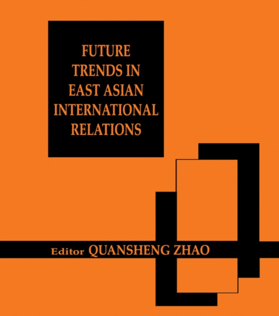 E-knjiga Future Trends in East Asian International Relations Quansheng Zhao