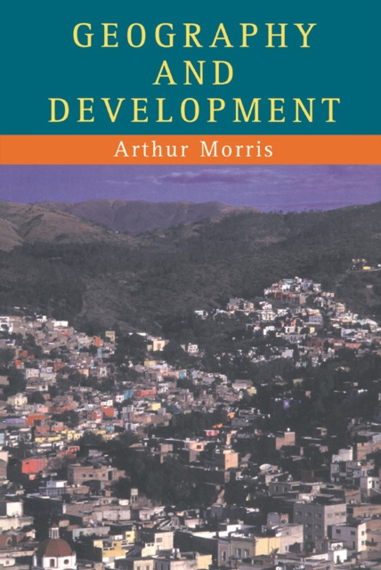 ebook Geography And Development Arthur Morris