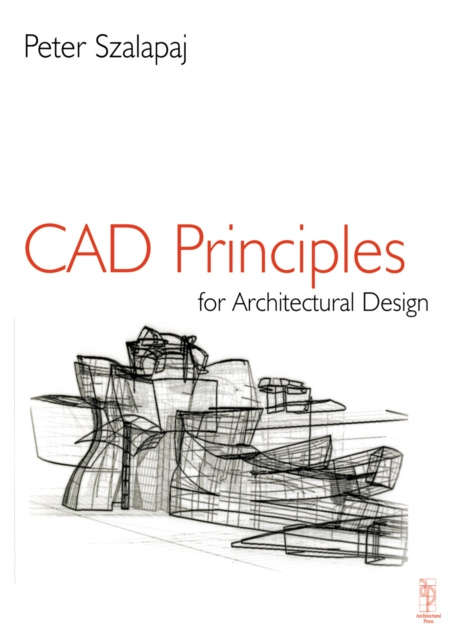 E-kniha CAD Principles for Architectural Design Peter Szalapaj