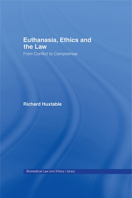 E-book Euthanasia, Ethics and the Law Richard Huxtable