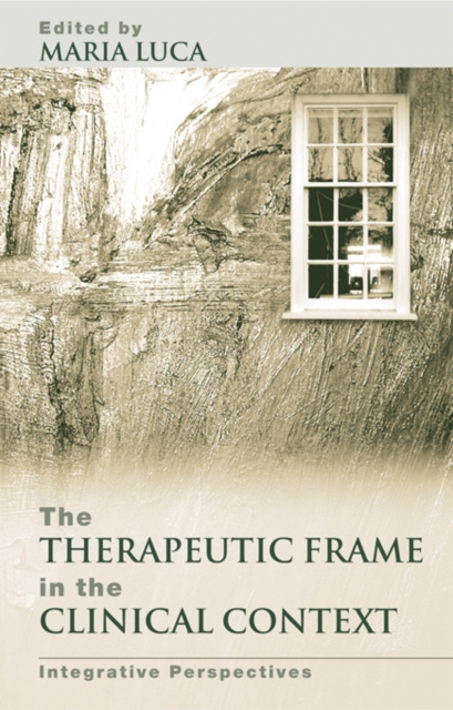 E-knjiga Therapeutic Frame in the Clinical Context Maria Luca