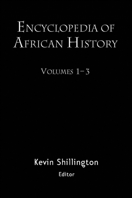 E-kniha Encyclopedia of African History 3-Volume Set Kevin Shillington