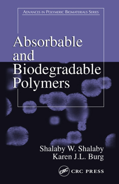 E-knjiga Absorbable and Biodegradable Polymers Shalaby W. Shalaby