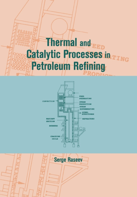 E-kniha Thermal and Catalytic Processes in Petroleum Refining Serge Raseev