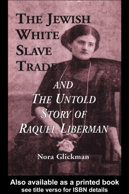 E-kniha Jewish White Slave Trade and the Untold Story of Raquel Liberman Nora Glickman
