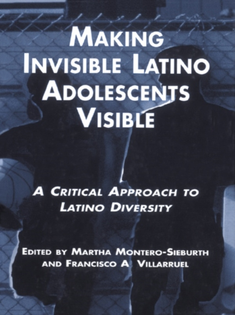 E-knjiga Making Invisible Latino Adolescents Visible Martha Montero-Sieburth