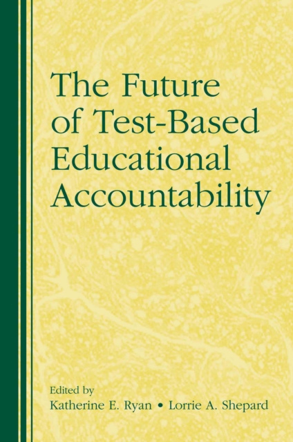 E-knjiga Future of Test-Based Educational Accountability Katherine Ryan