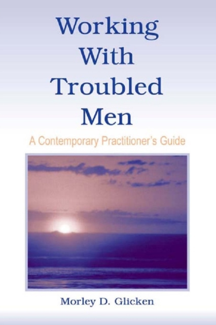 E-book Working With Troubled Men Morley D. Glicken