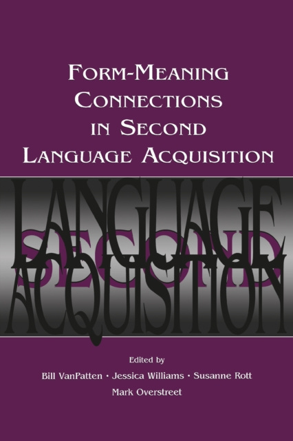E-book Form-Meaning Connections in Second Language Acquisition Bill VanPatten