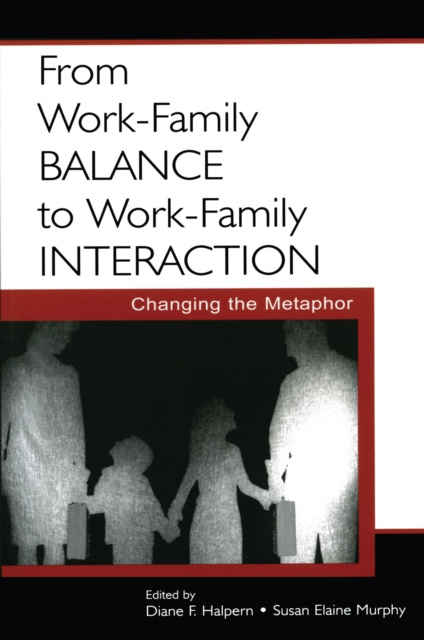 E-knjiga From Work-Family Balance to Work-Family Interaction Diane F. Halpern