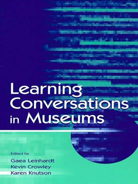 E-book Learning Conversations in Museums Gaea Leinhardt
