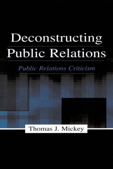 E-kniha Deconstructing Public Relations Thomas J. Mickey
