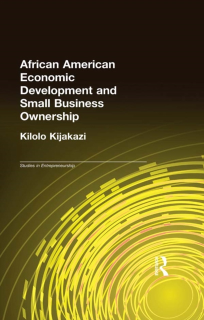 E-knjiga African American Economic Development and Small Business Ownership Kilolo Kijakazi