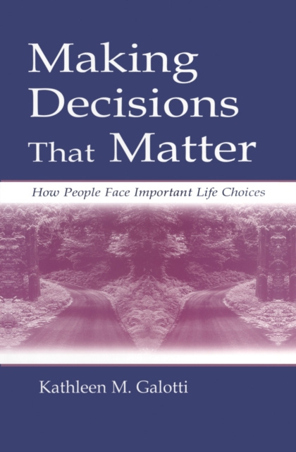 E-Book Making Decisions That Matter Kathleen M. Galotti
