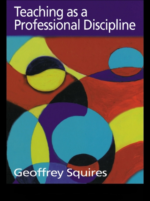 E-knjiga Teaching as a Professional Discipline Dr Geoffrey Squires