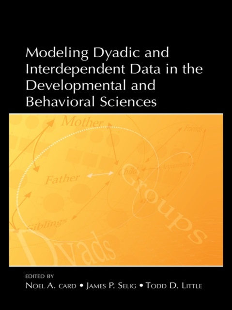 E-book Modeling Dyadic and Interdependent Data in the Developmental and Behavioral Sciences Noel A. Card
