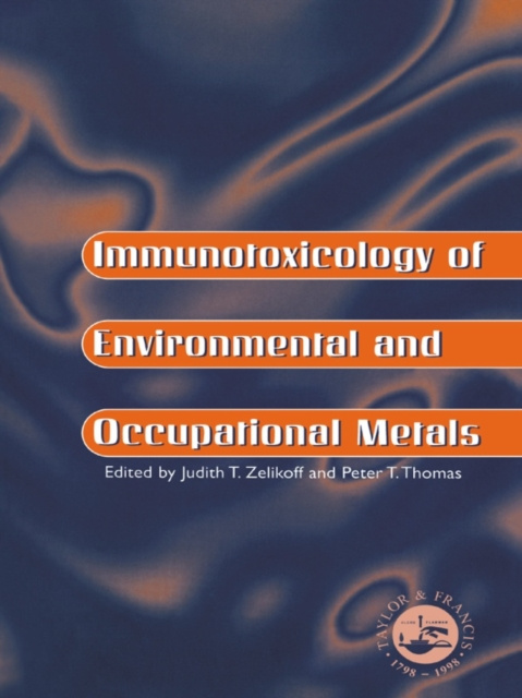 E-kniha Immunotoxicology Of Environmental And Occupational Metals Judith T Zelicoff