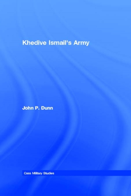 E-knjiga Khedive Ismail's Army John P. Dunn