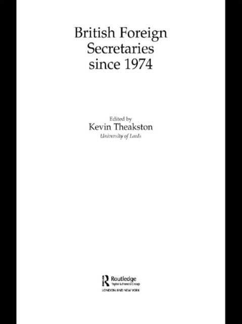 E-kniha British Foreign Secretaries Since 1974 Kevin Theakston