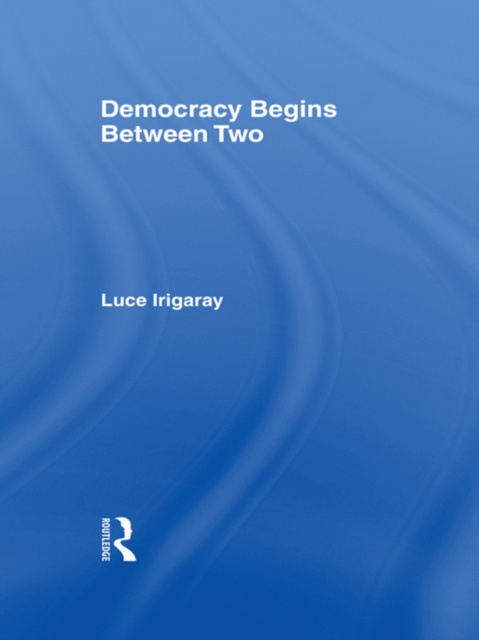 E-Book Democracy Begins Between Two Luce Irigaray