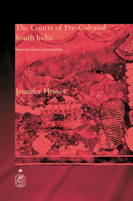 E-knjiga Courts of Pre-Colonial South India Jennifer Howes