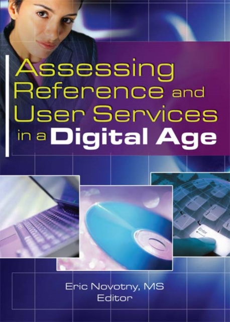 E-book Assessing Reference and User Services in a Digital Age Eric Novotny