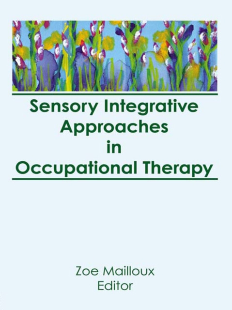 E-kniha Sensory Integrative Approaches in Occupational Therapy Florence S Cromwell