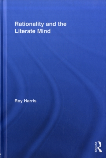 E-kniha Rationality and the Literate Mind Roy Harris