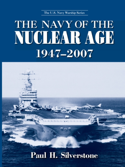 E-knjiga Navy of the Nuclear Age, 1947-2007 Paul Silverstone